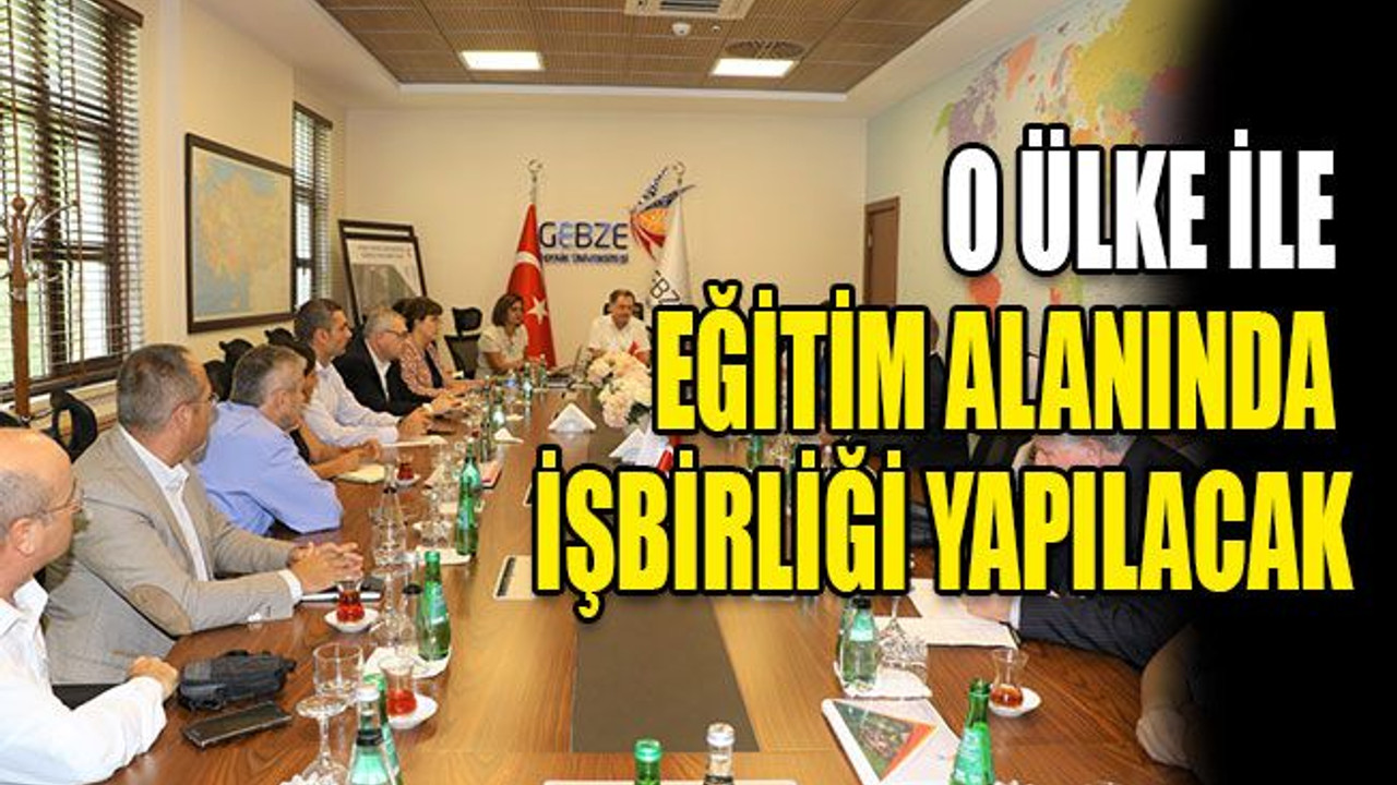 O ülke ile eğitim alanında işbirliği yapılacak