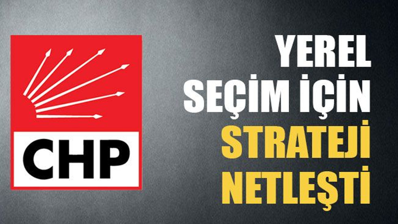 Yerel seçim için strateji netleşti