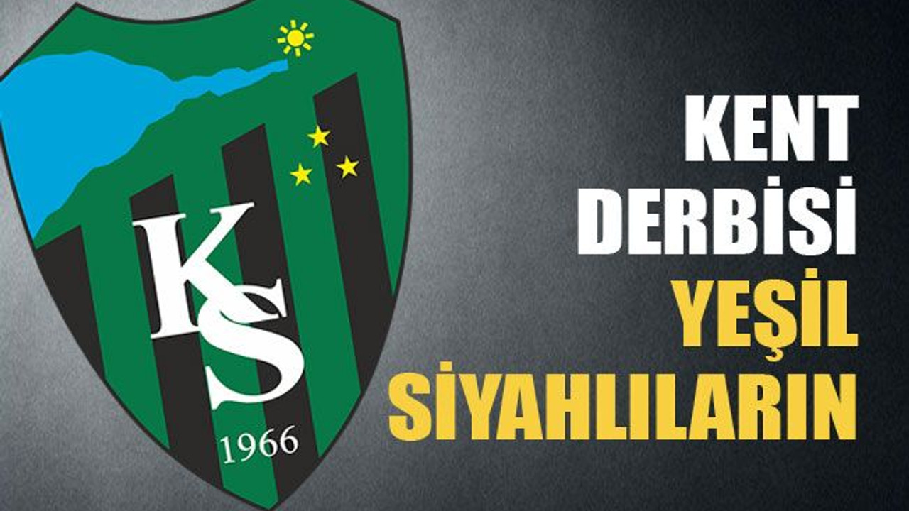 Kent derbisi Yeşil Siyahlıların