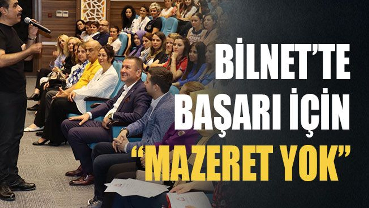 Bilnet’te başarı için “Mazeret yok”