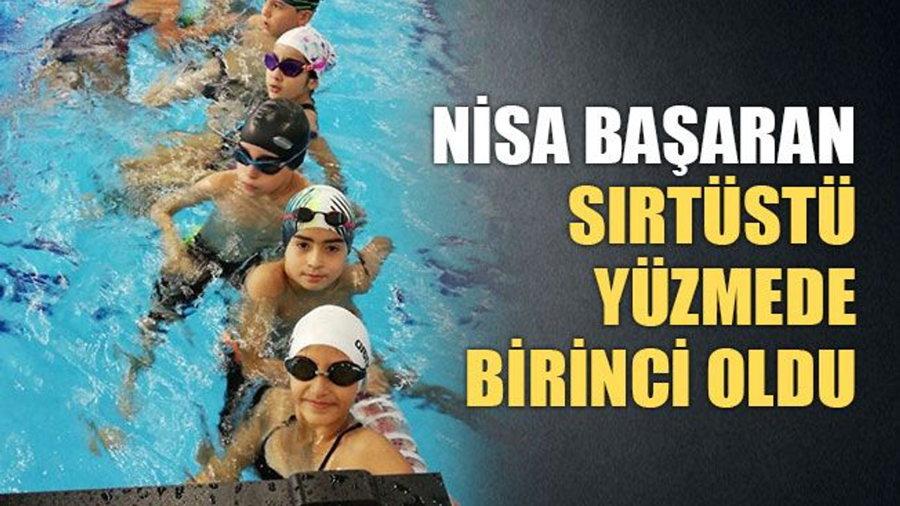 Nisa Başaran, sırtüstü yüzmede birinci oldu