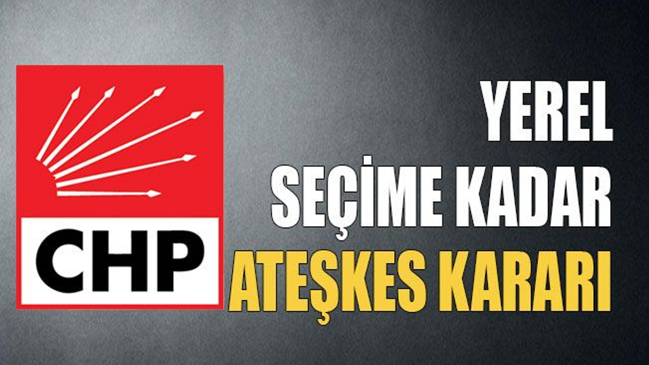 Yerel seçime kadar ateşkes kararı