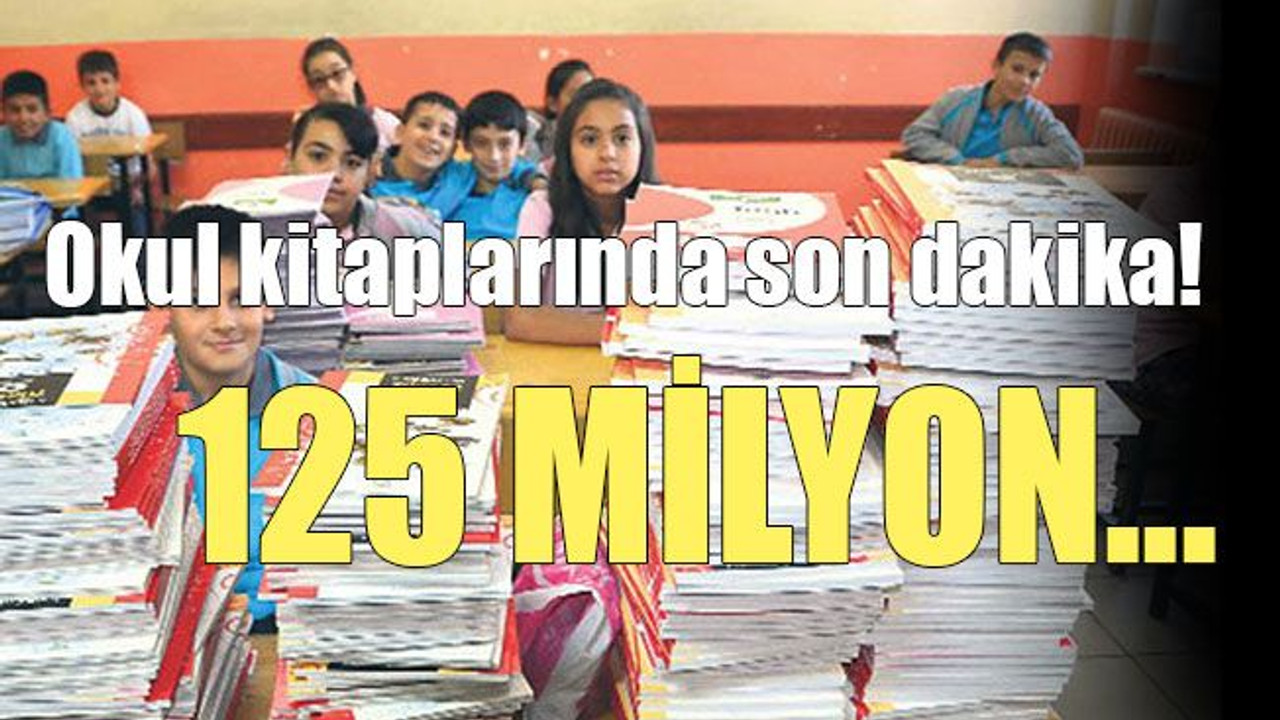 Okul kitaplarında son dakika! 125 Milyon…