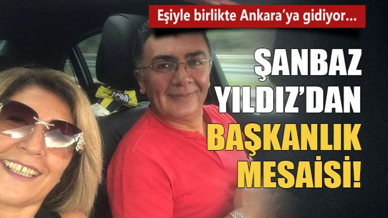 Eşiyle birlikte Ankara’ya gidiyor… Şanbaz Yıldız’dan başkanlık mesaisi!