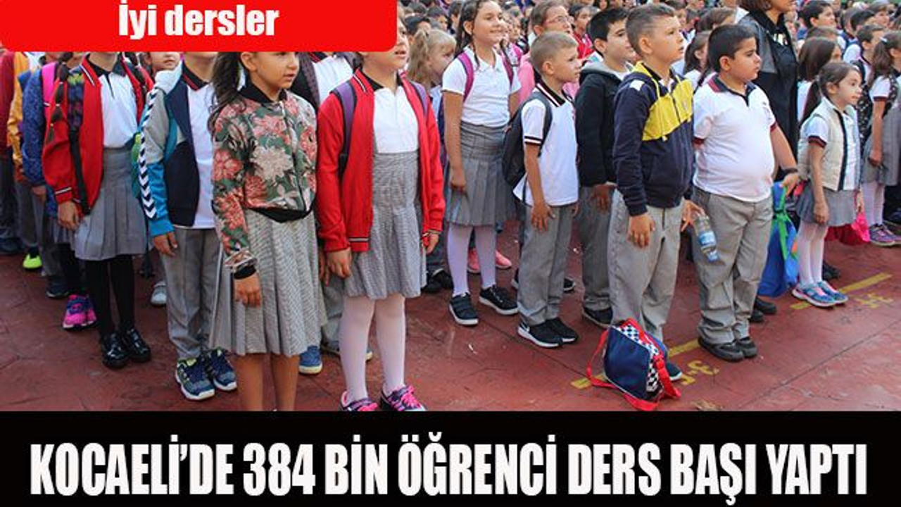 Kocaeli’de 384 bin öğrenci ders başı yaptı