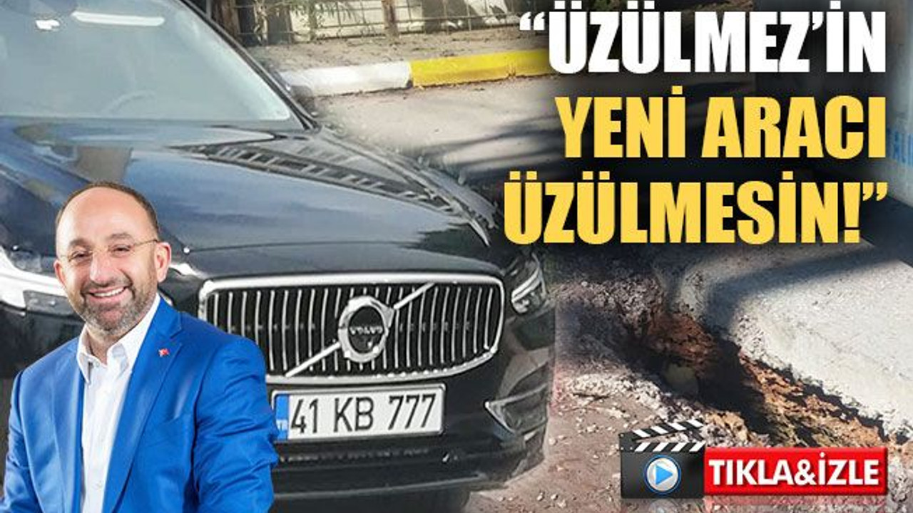 “Hüseyin Üzülmez’in yeni aracı üzülmesin!”