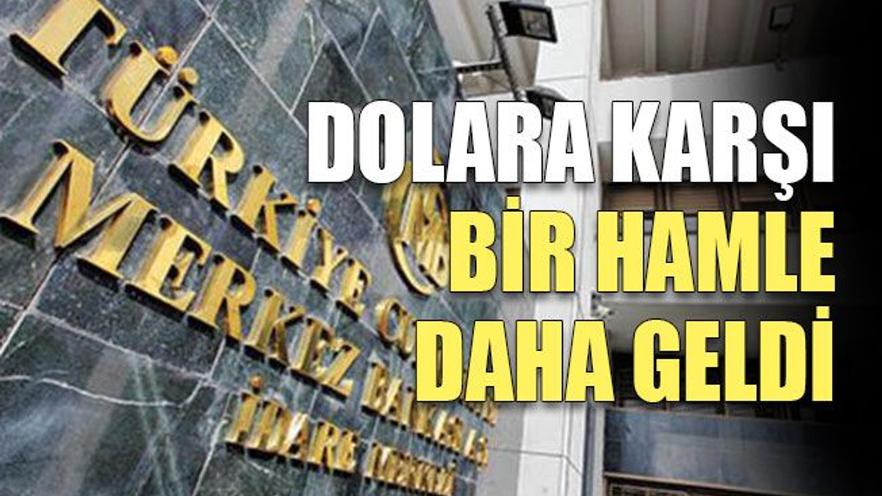 Dolara karşı bir hamle daha geldi