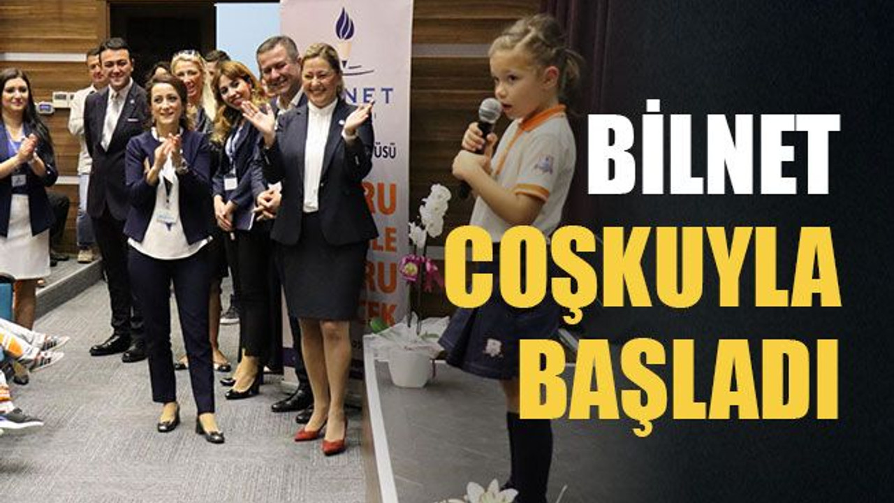 BİLNET coşkuyla başladı