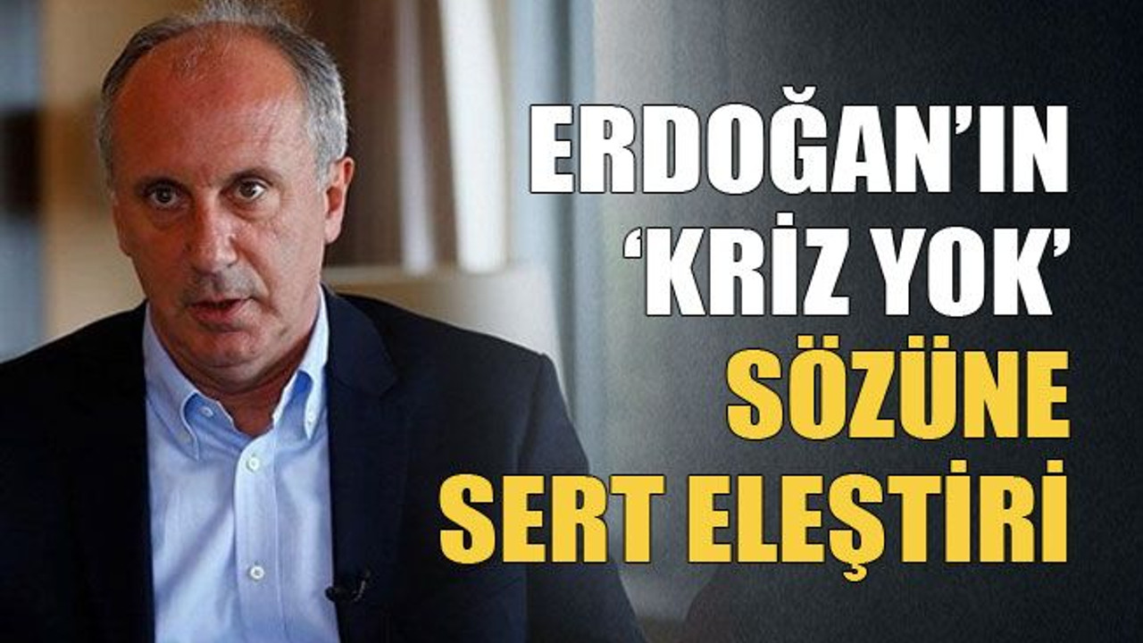 Erdoğan’ın ‘kriz yok’ sözüne sert eleştiri