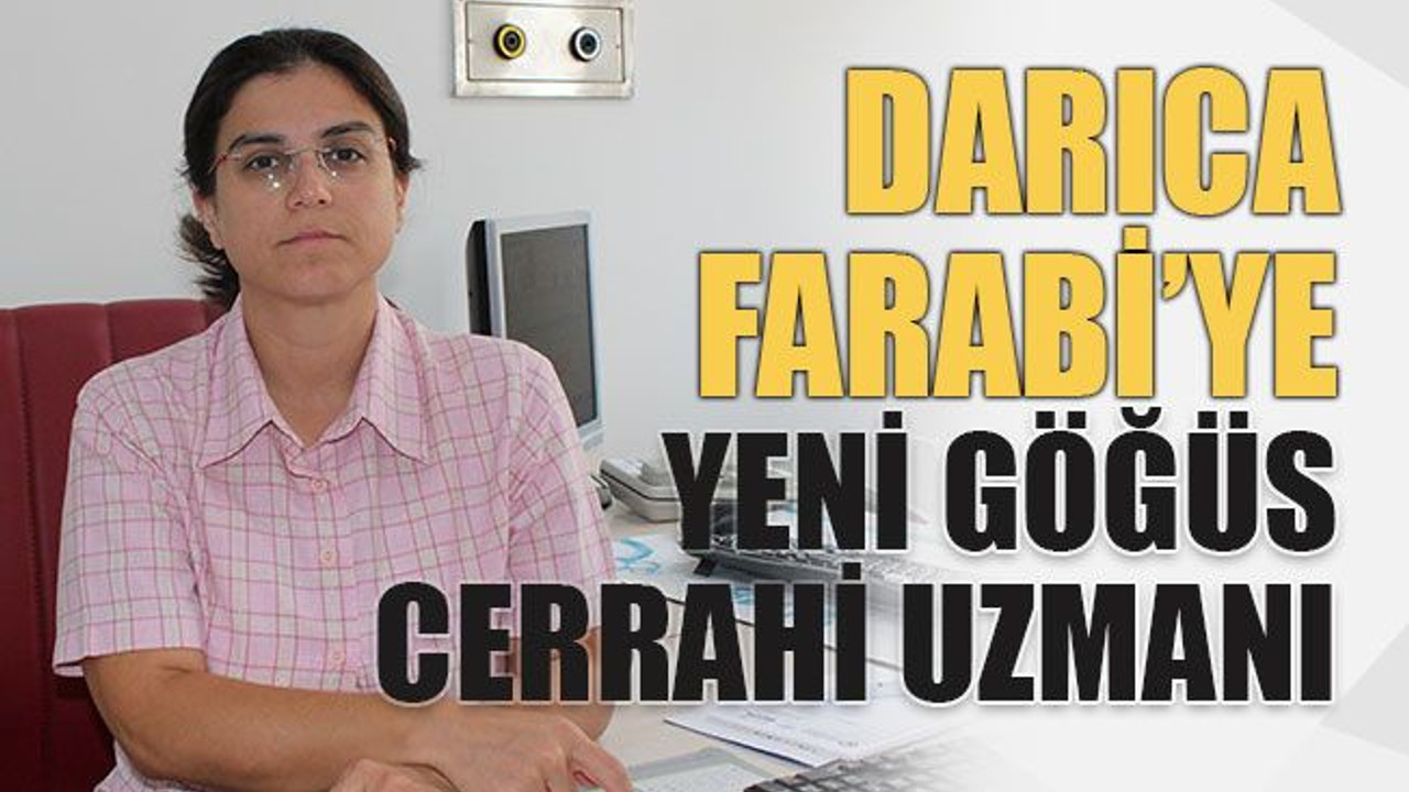 Darıca Farabi’ye yeni göğüs cerrahi uzmanı