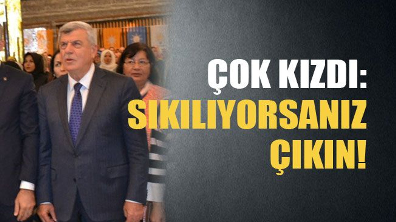 Çok kızdı: Sıkılıyorsanız çıkın!