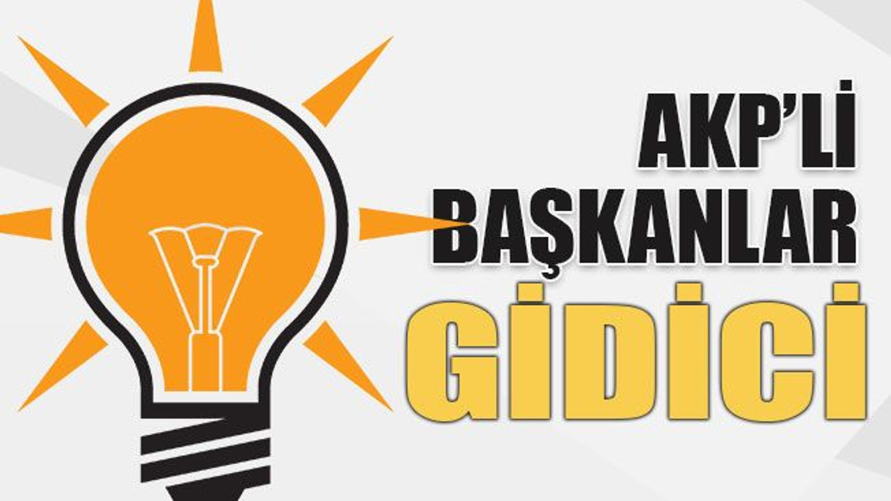 AKP’li başkanlar gidici