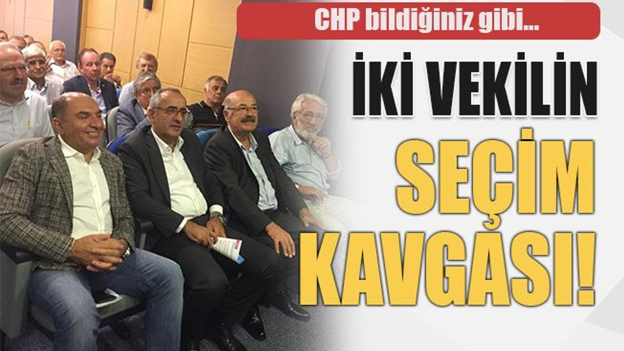CHP bildiğiniz gibi… İki vekilin seçim kavgası!