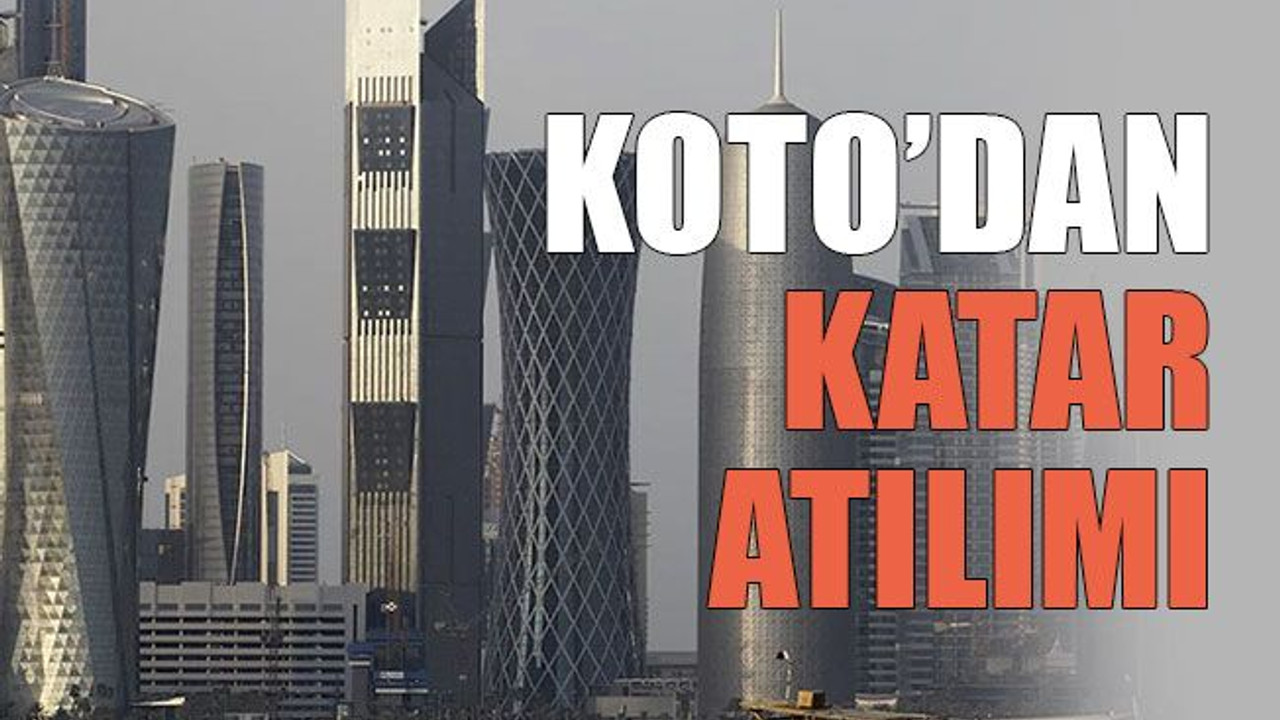 KOTO’dan Katar atılımı