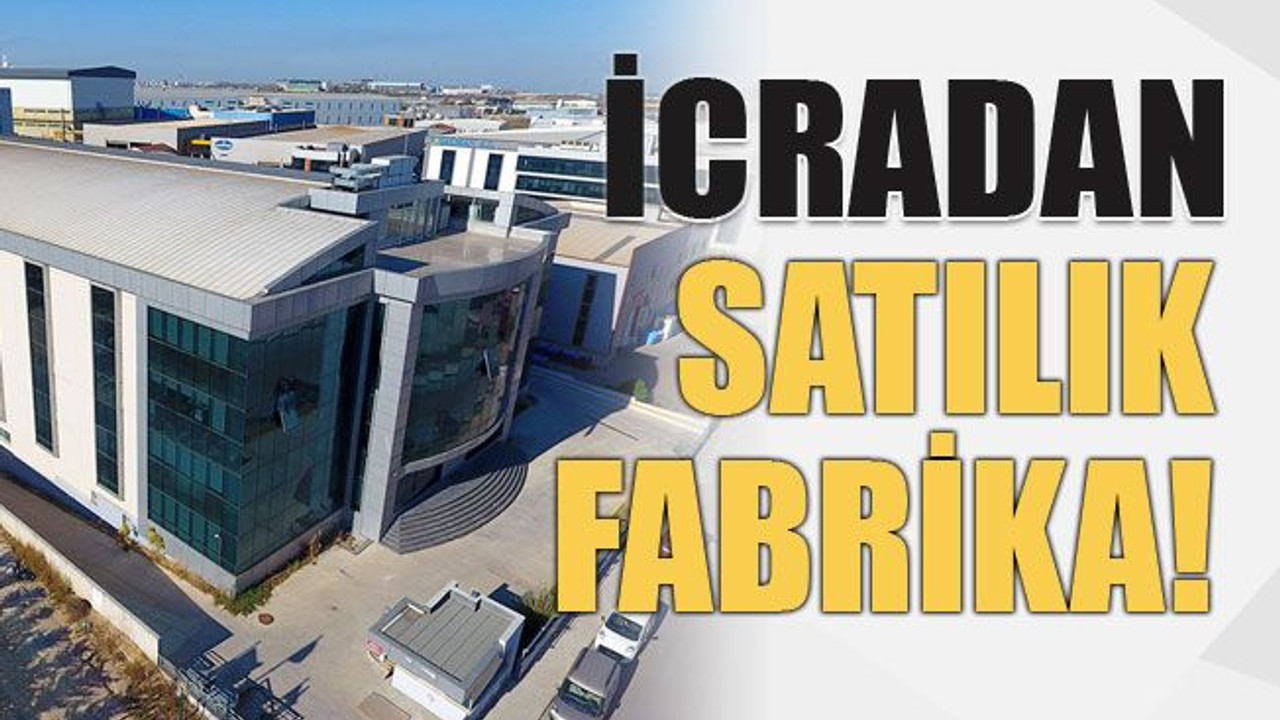 İcradan satılık fabrika!