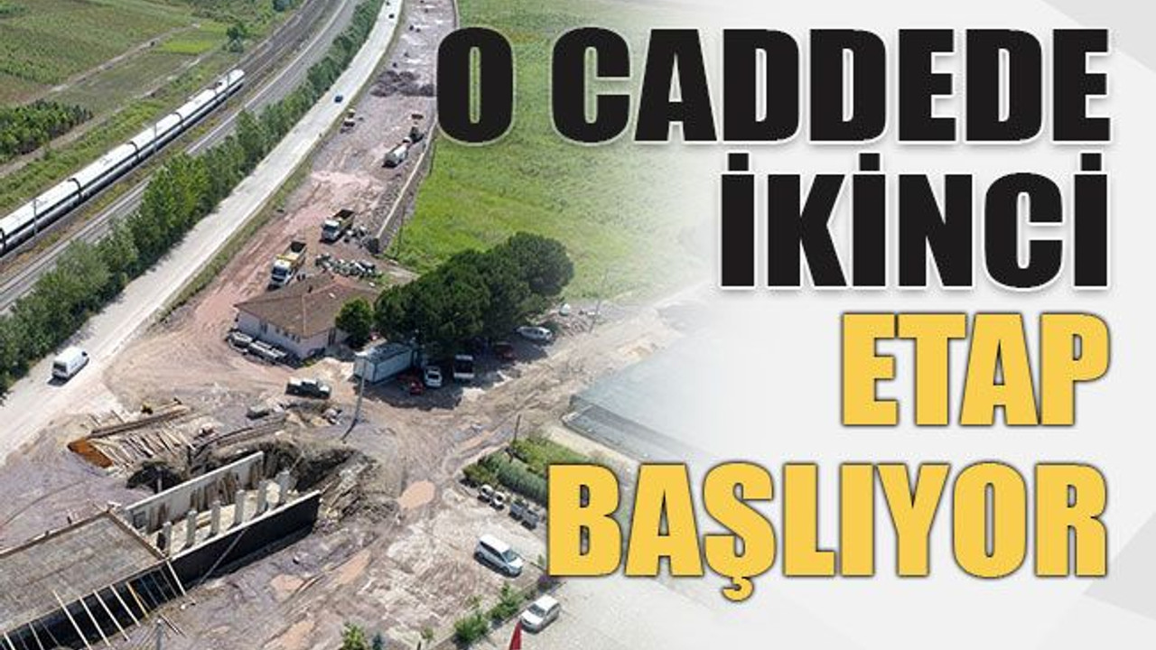 O caddede ikinci etap başlıyor