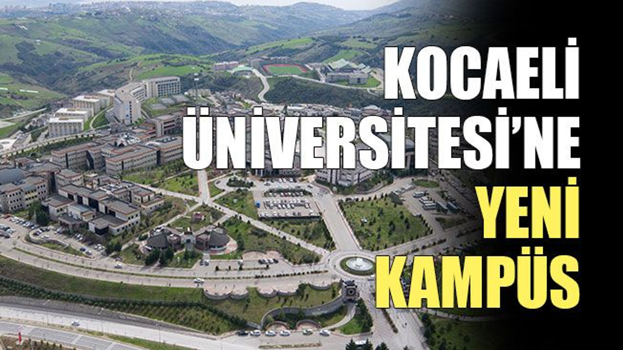 Kocaeli Üniversitesi’ne yeni kampüs