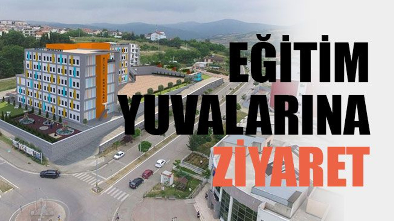 Eğitim yuvalarına ziyaret