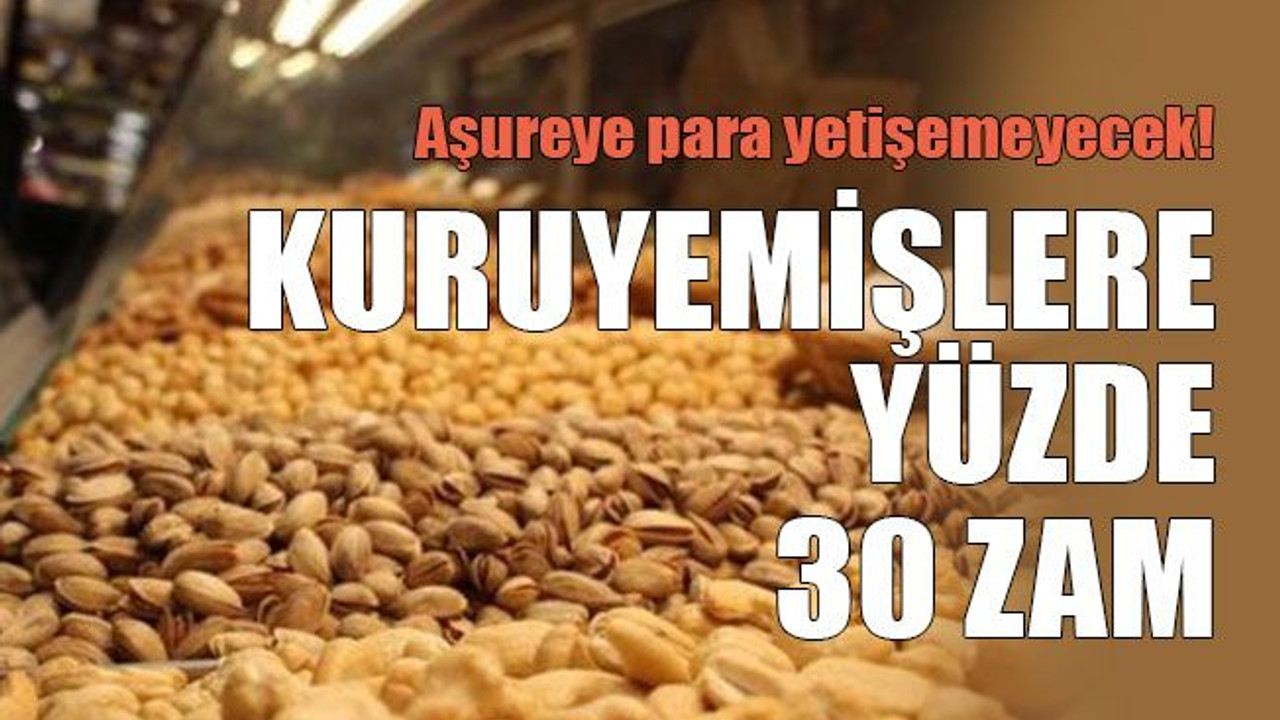Aşureye para yetişemeyecek! Kuruyemişlere yüzde 30 zam