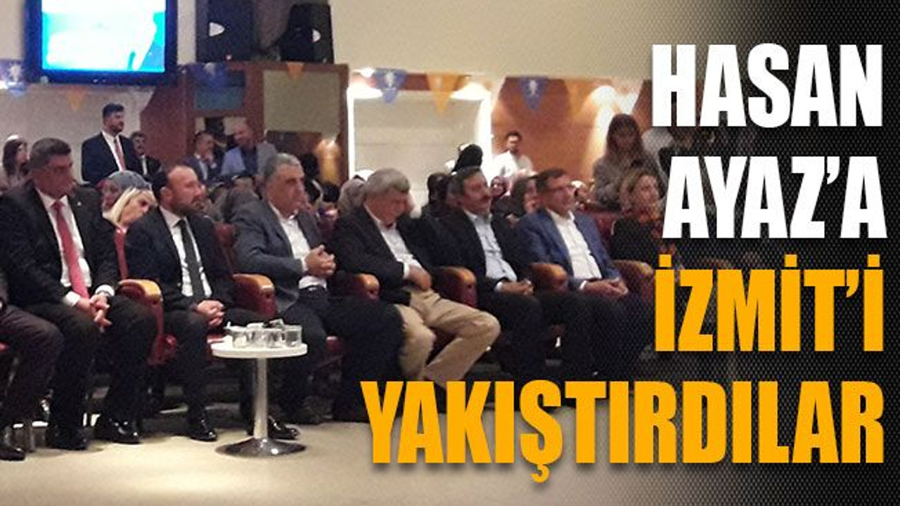 Hasan Ayaz'a İzmit'i yakıştırdılar