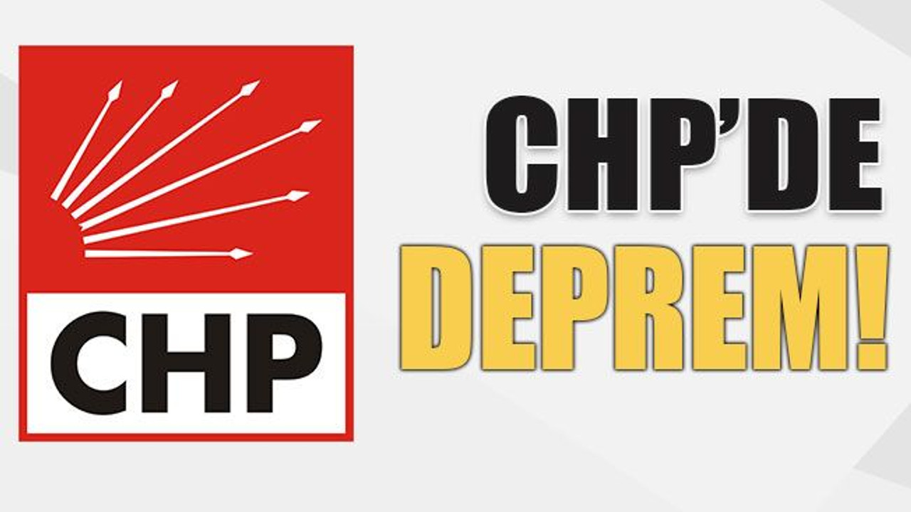 CHP’de deprem!