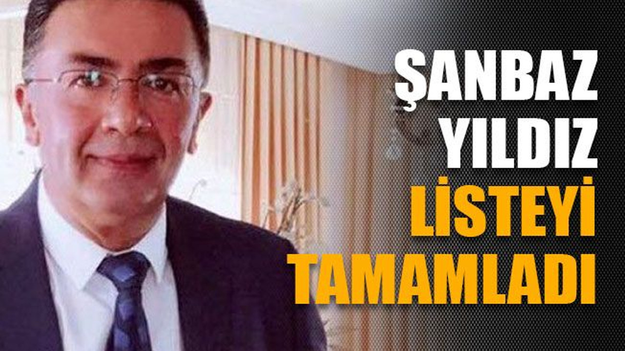 Şanbaz Yıldız listeyi tamamladı