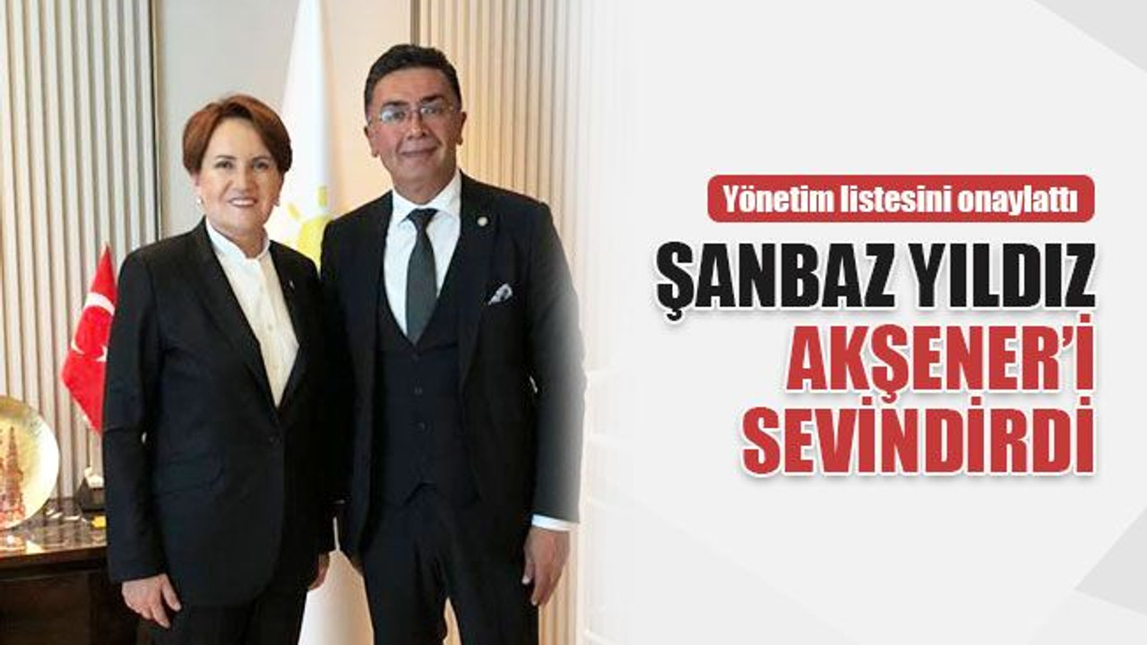 Şanbaz Yıldız, Akşener’i sevindirdi