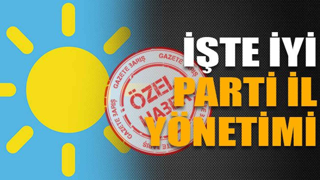 İşte İYİ Parti İl Yönetimi
