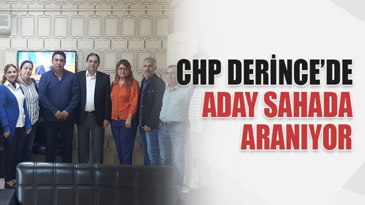 CHP Derince'de aday sahada aranıyor!