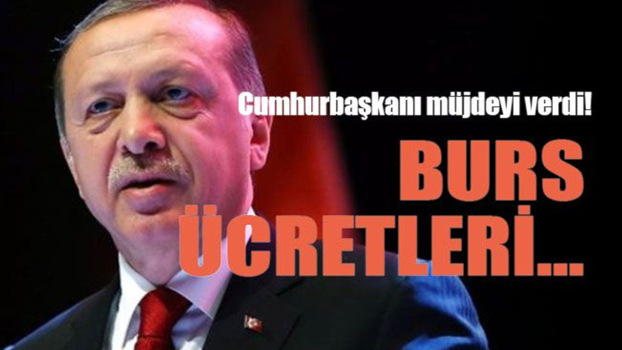 Cumhurbaşkanı müjdeyi verdi! Burs ücretleri…
