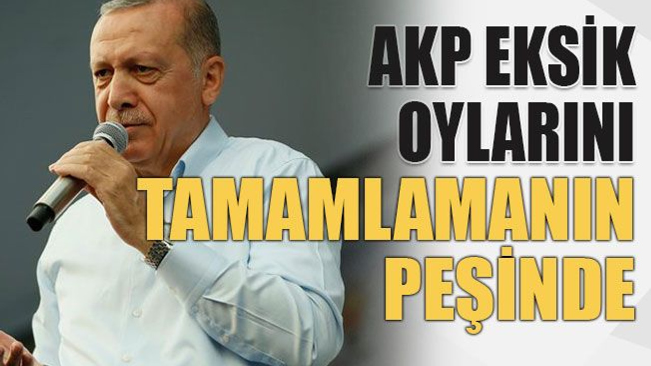 AKP eksik oylarını tamamlamanın peşinde