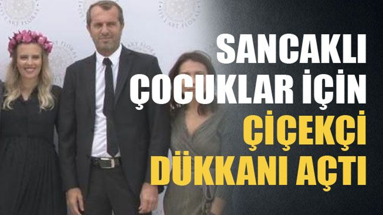 Sancaklı çocukları için çiçekçi dükkanı açtı