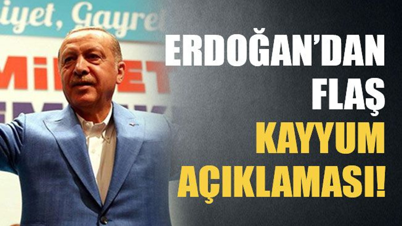 Erdoğan’dan flaş kayyum açıklaması!