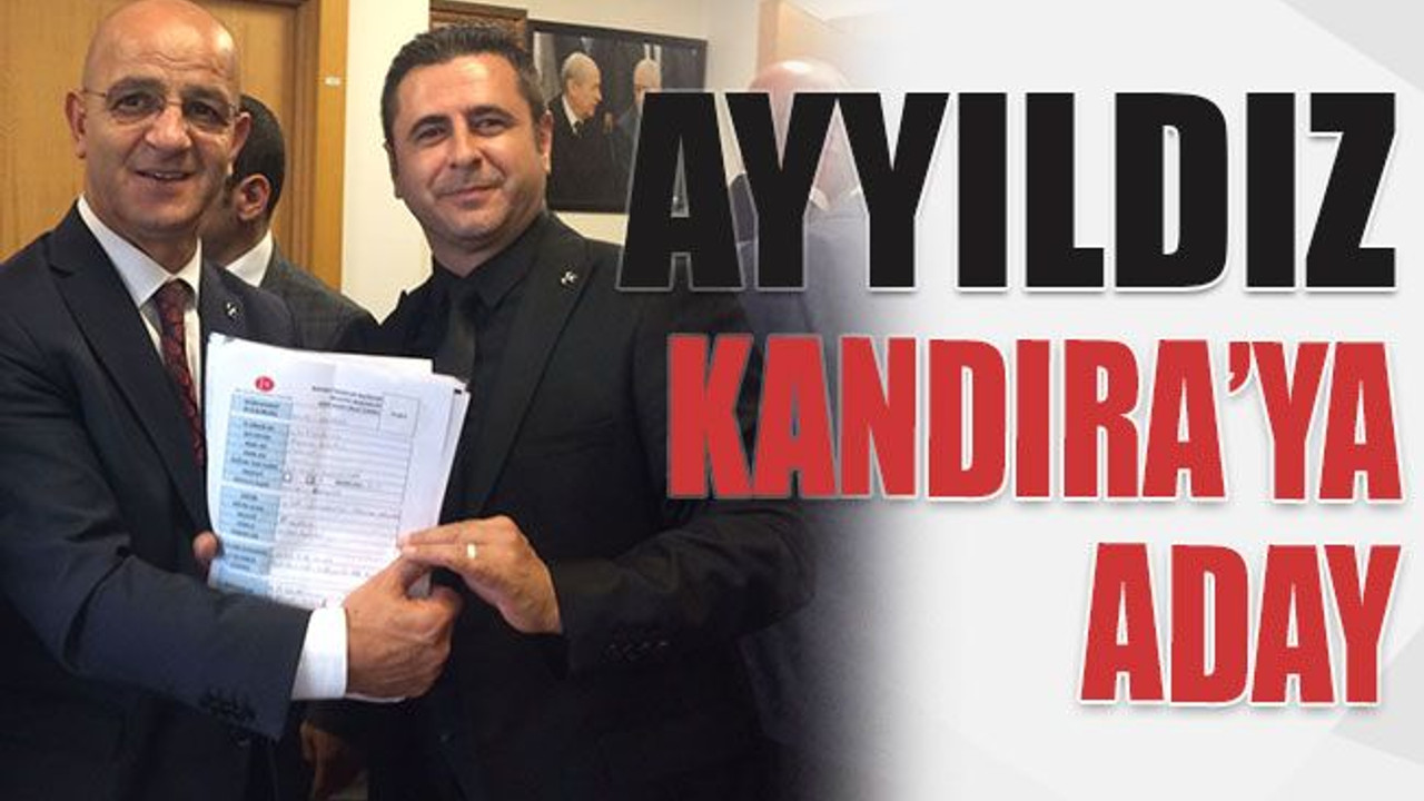 Ayyıldız Kandıra’ya aday