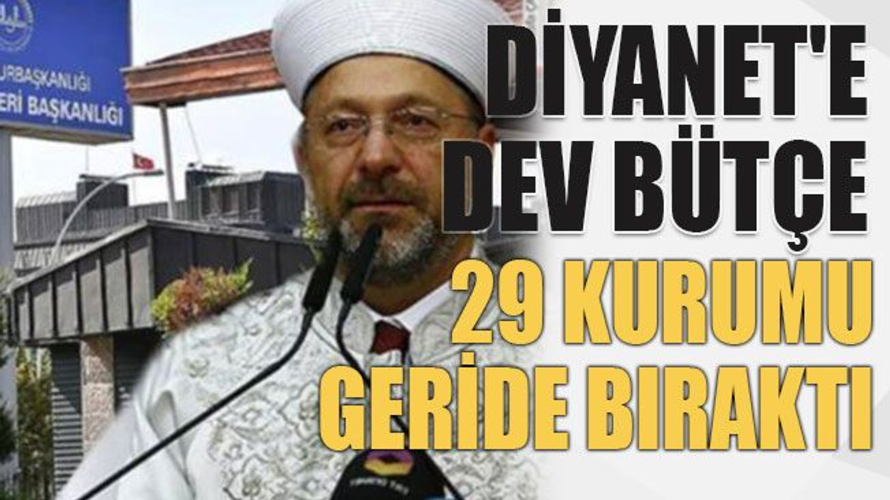 Diyanet'e dev bütçe, 29 kurumu geride bıraktı
