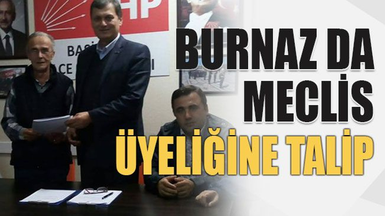 Burnaz da meclis üyeliğine talip