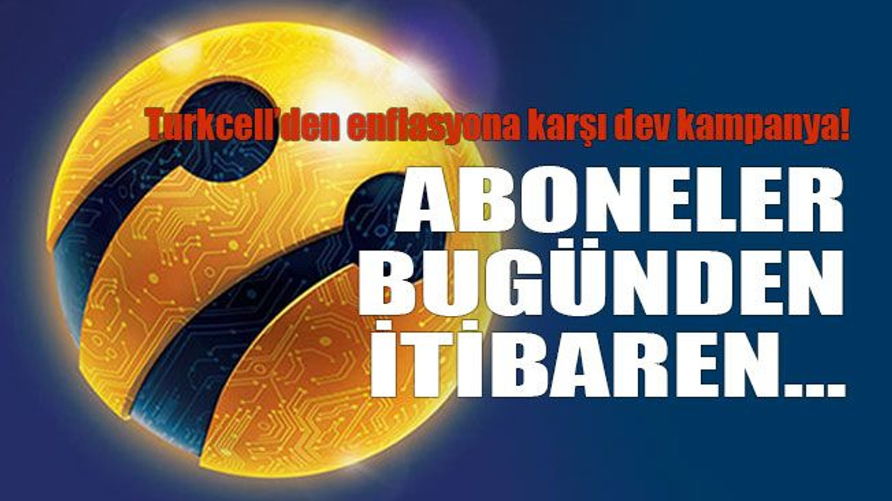 Turkcell’den enflasyona karşı dev kampanya! Aboneler bugünden itibaren…