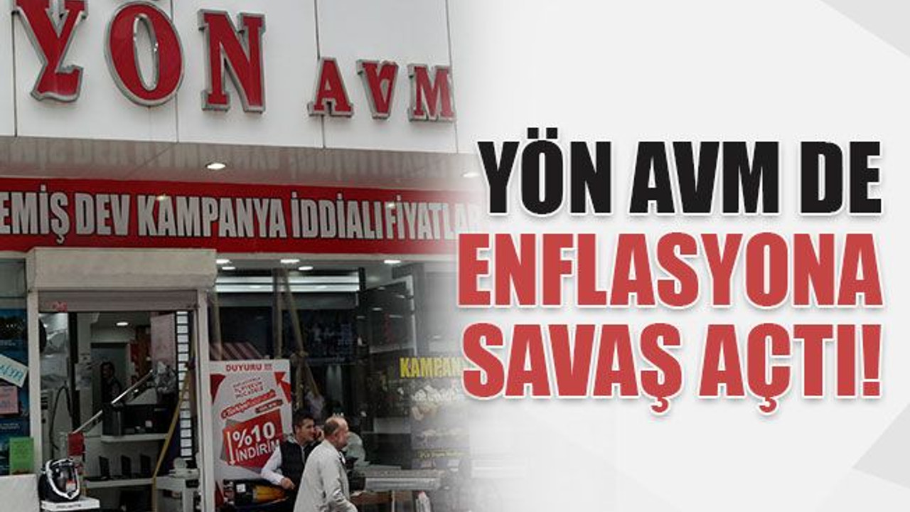 YÖN AVM de enflasyona savaş açtı!
