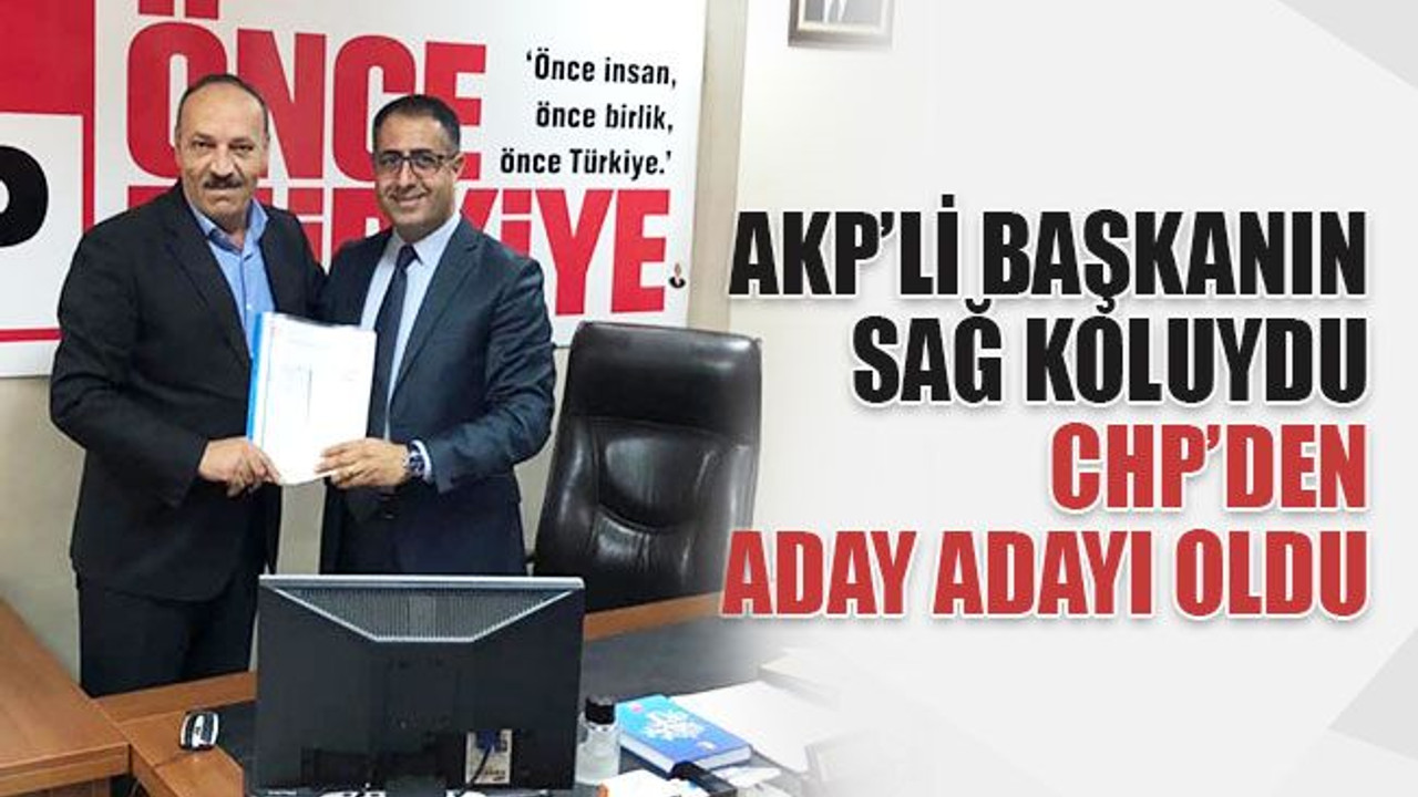 AKP’li başkanın sağ koluydu, CHP’den aday adayı oldu!