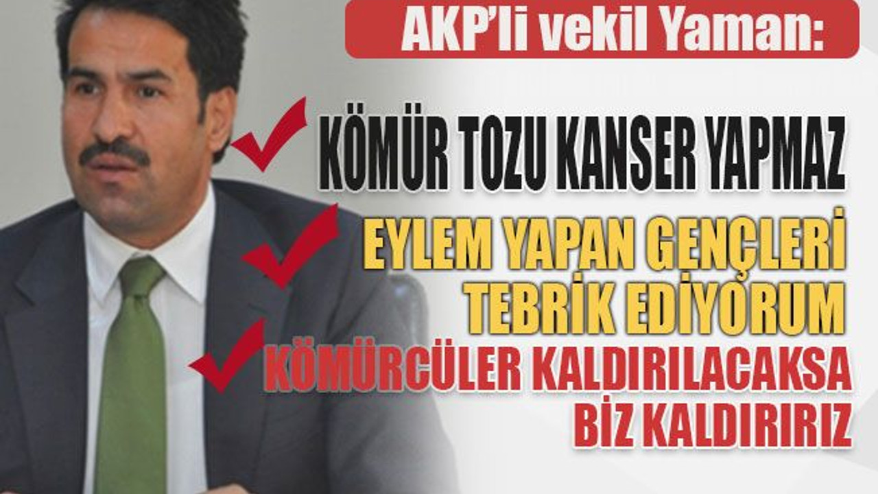 AKP’li vekil Yaman: Kömür tozu kanser yapmaz