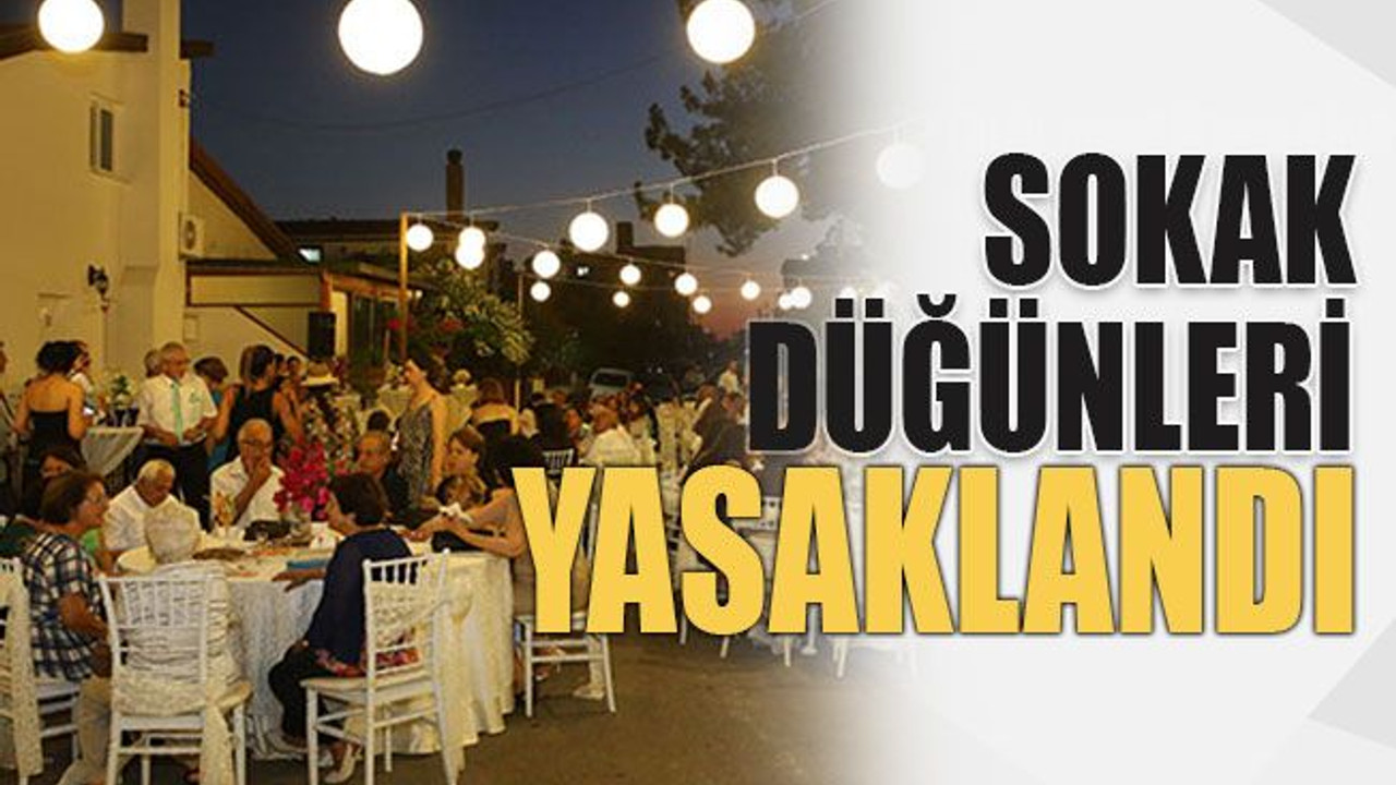 Sokak düğünleri yasaklandı