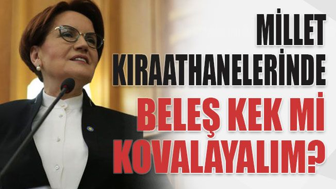 Millet kıraathanelerinde beleş kek mi kovalayalım?
