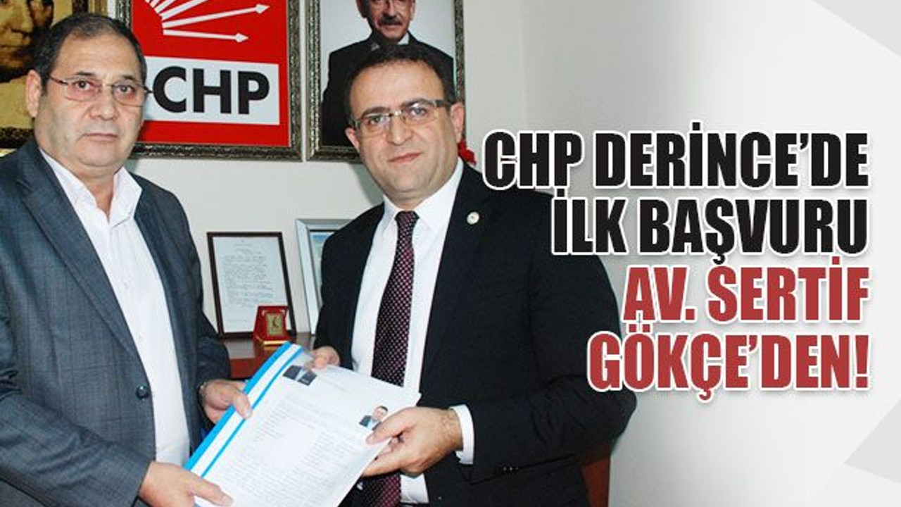 CHP Derince’de ilk başvuru Sertif Gökçe’den!