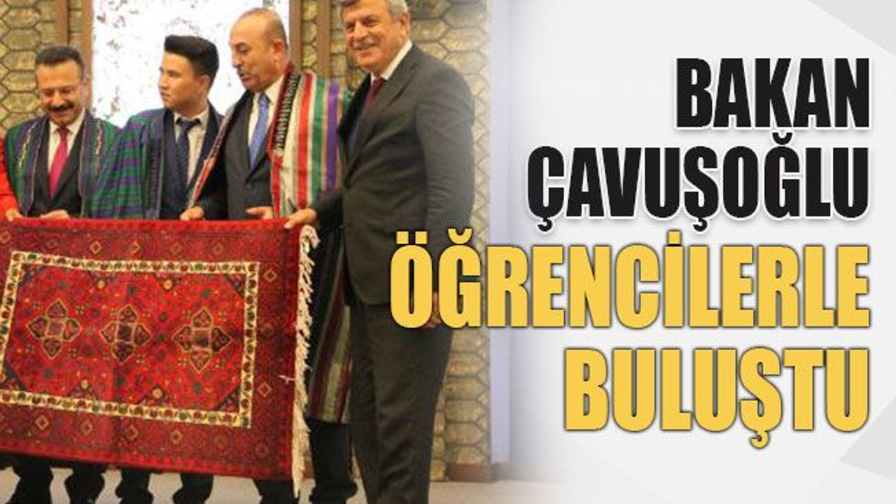 Bakan Çavuşoğlu öğrencilerle buluştu