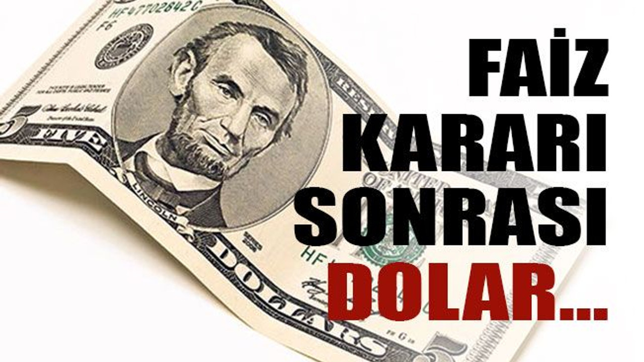 Faiz kararı sonrası Dolar…