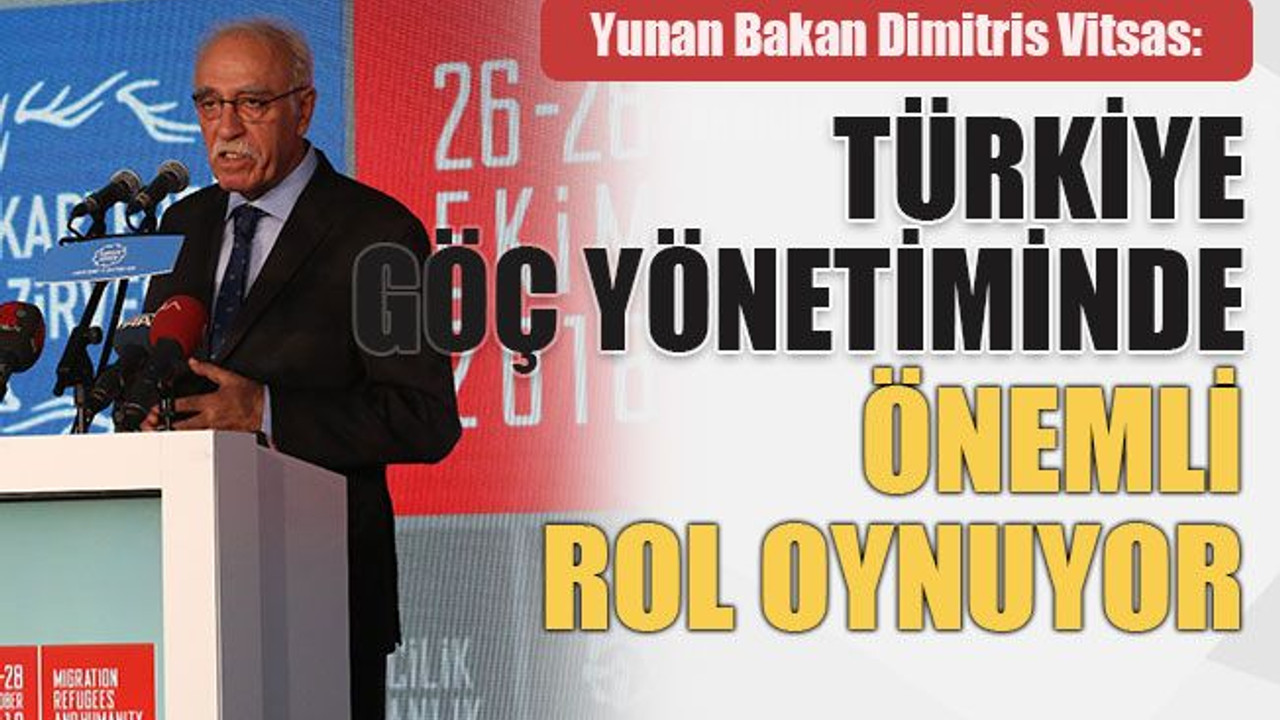 Yunan Bakan Dimitris Vitsas: Türkiye göç yönetiminde önemli rol oynuyor