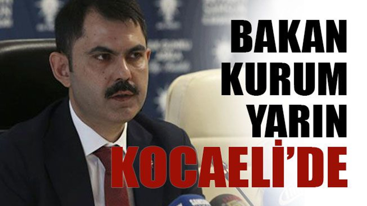 Bakan Kurum yarın Kocaeli’de