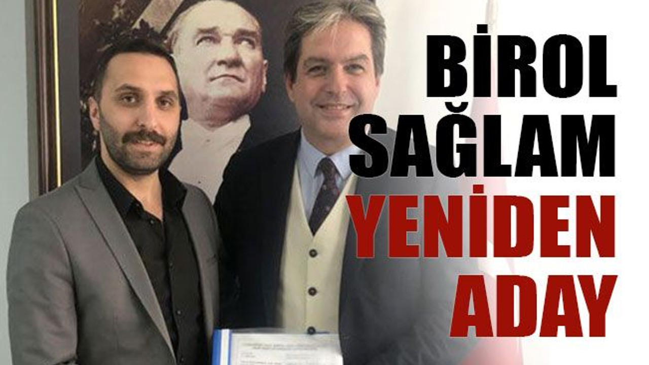 Birol Sağlam yeniden aday