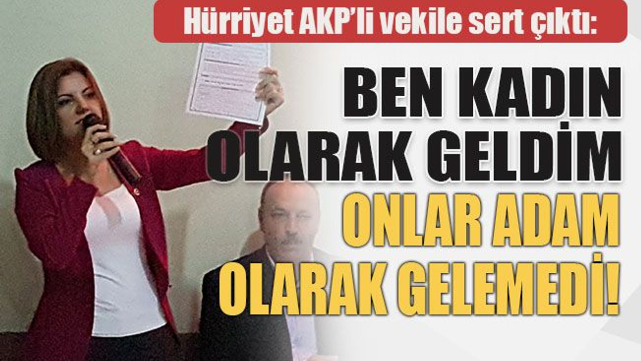 Hürriyet AKP’li vekile sert çıktı