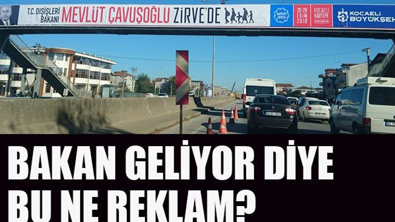 Bakan geliyor diye bu ne reklam?